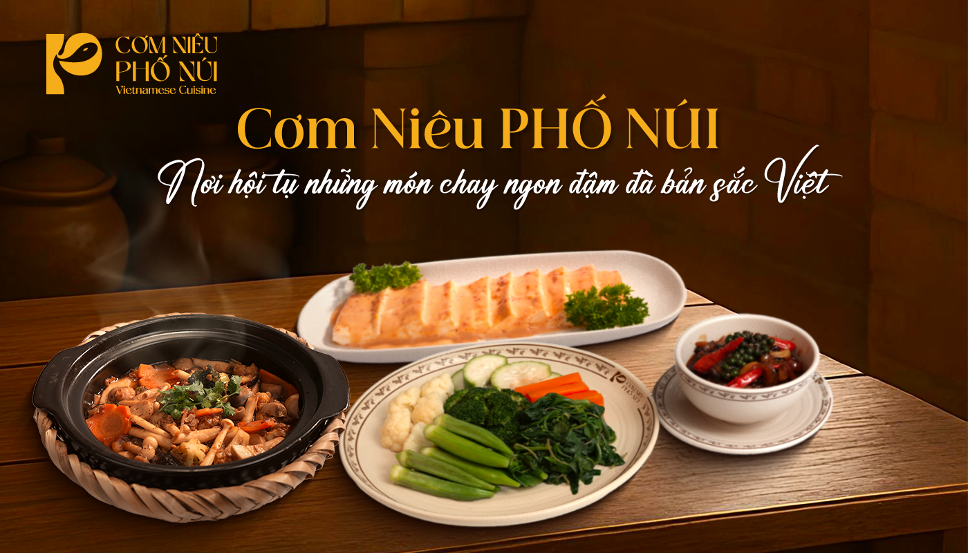Cơm Niêu PHỐ NÚI – Nơi hội tụ những món chay ngon đậm đà bản sắc Việt