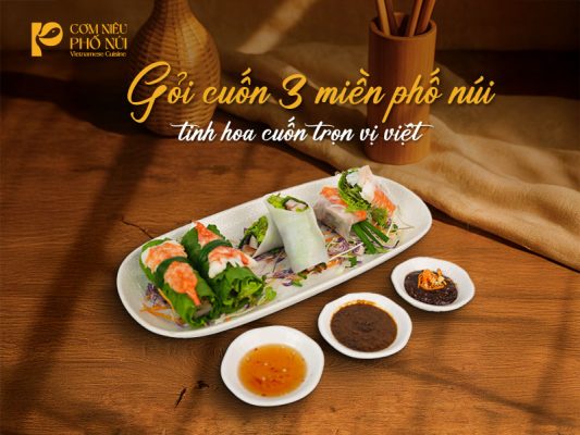 Gỏi cuốn 3 miền Phố Núi - Tinh hoa ẩm thực Việt