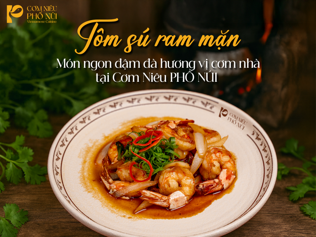 Tôm sú ram mặn – Món ngon đậm đà hương vị cơm nhà tại Cơm Niêu PHỐ NÚI